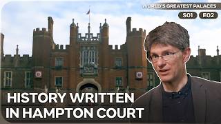 The History of the Legendary Hampton Court Palace | World's Greatest Palaces - Season 1 Episode 2