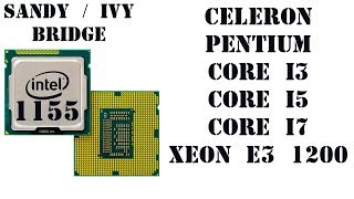 Самая перспективная платформа для игрового ПК. Осмотр всех процессоров сокет 1155, i3/i5/i7/Xeon