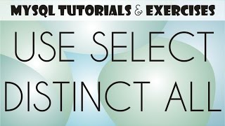 04 MySQL Tutorial for Beginners: USE, SELECT, result set, DISTINCT, ALL 