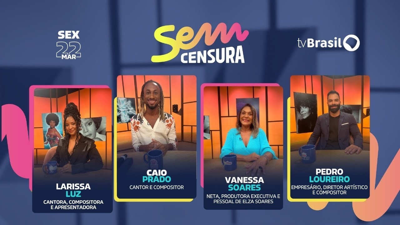 Sem Censura homenageia Elza Soares com Larissa Luz, Caio Prado, Pedro Loureiro e Vanessa Soares