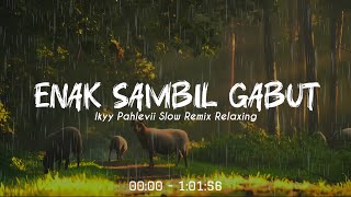Download lagu Enak Sambil Gabut🎧 Dj Slow Full Album Remix Terbaru - Mashup Barat Ikyy Pahlevii Fav Akhir Tahun🤩 mp3