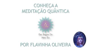Conheça e pratique a meditação quântica