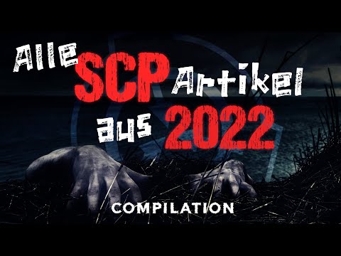 Alle SCP-Artikel aus 2022 | Compilation (German/Deutsch)