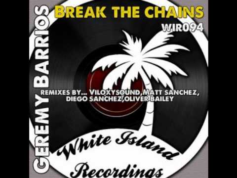 Geremy Barrios - Break The Chains (Oliver Bailey Remix)