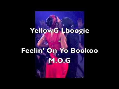 YellowG Lboogie - Feelin' On Yo Bookoo