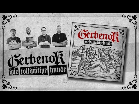 Gerbenok - "Wie tollwütige Hunde" - official Video