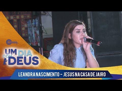 Leandra Nascimento - Jesus na casa de Jairo 2016