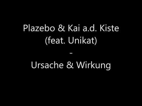 Plazebo & Kai a d  Kiste (feat  Unikat)   Ursache & Wirkung