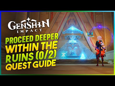 Proceed deeper within the ruins (0/2) Quest Guide - Genshin Impact 3.1