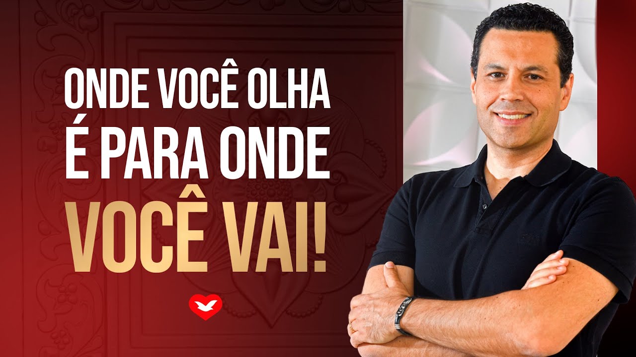 ONDE VOCÊ OLHA É PARA ONDE VOCÊ VAI ⚠