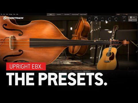 Upright EBX – The Presets