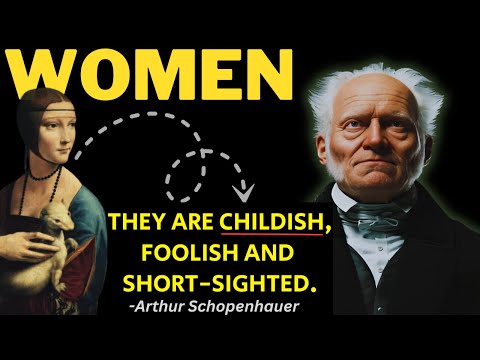 Arthur Schopenhauer on WOMEN, LOVE and MARRIAGE