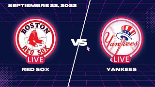 RED SOX de BOSTON vs YANKEES - En vivo/Live - Comentarios (Sept 22, 2022)
