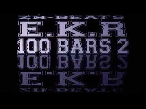 E.K.R. - 100 Bars Pt. 2