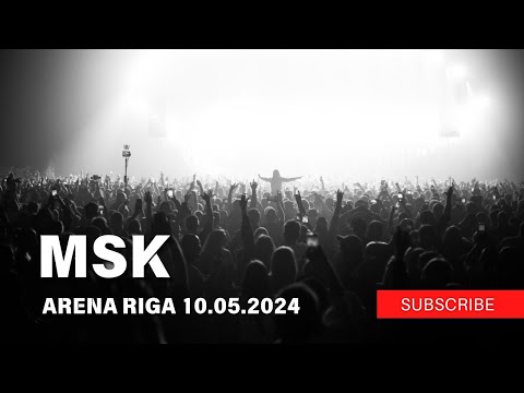 MSK / Selecta: Arena Riga 10.05.2024