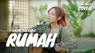 Download lagu RUMAH - SALMA SALSABIL | TAMI AULIA mp3