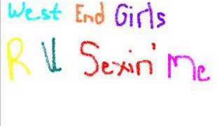 West end girls - R U Sexin' Me