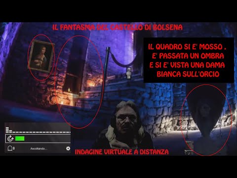 I FANTASMI DEL CASTELLO DI BOLSENA  (INDAGINE VIRTUALE A DISTANZA)