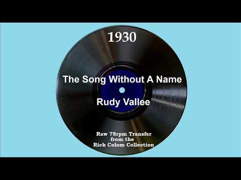 1930 Rudy Vallee - The Song Without A Name