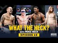What the Heck: Episode 19 (w/ 'Chito' Vera, Holland, Yoder and Hamel) - MMA Fighting