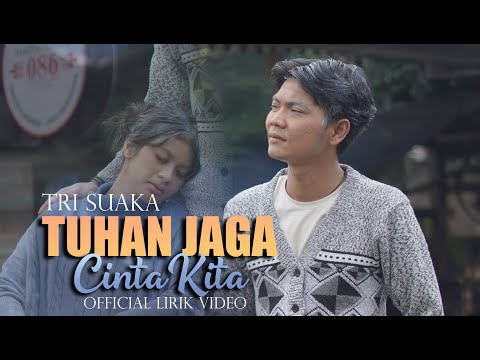 TRI SUAKA   TUHAN JAGA CINTA KITA OFFICIAL LIRIK VIDEO