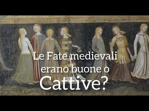 LE FATE MEDIEVALI ERANO BUONE O CATTIVE?