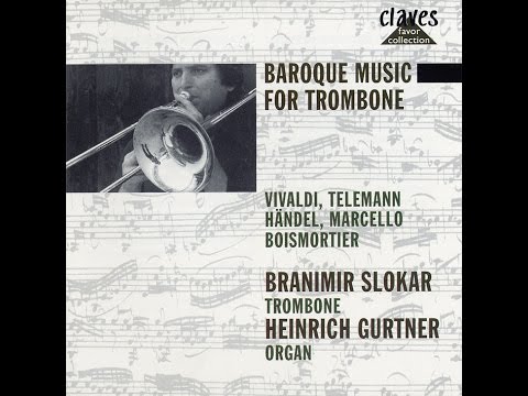 Baroque Music for Trombone & Organ - Benedetto Marcello: Sonata III in B Minor / Branimir Slokar