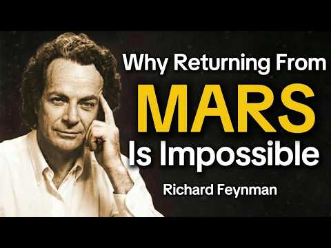 Feynman Explains: Why Returning From Mars Is Impossible?