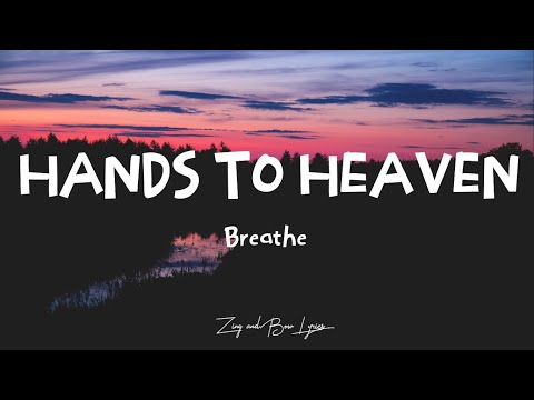 Breathe- Hands To Heaven (lyrics)