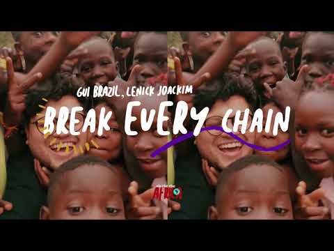 Gui Brazil ft. Lenick Joackim - Break Every Chain (Visualizer) [EP Shake The Africa]