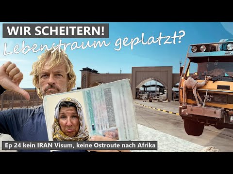 WIR KEHREN UM! Kein Visum und somit keine Ostroute nach Afrika. Weltreise Expeditionsmobil EP24