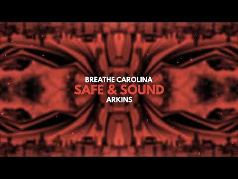 Breathe Carolina, Arkins - Safe & Sound