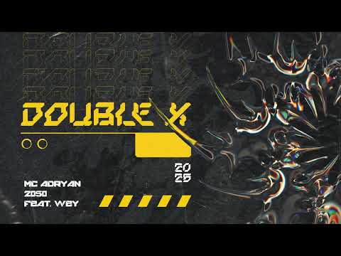 Double X - Mc Adryan, 2050 (feat. WEY)