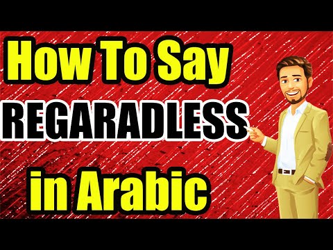Say “’Regradless” | 3-Minute Arabic | Learn Arabic Language