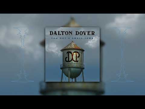 Dalton Dover - You Got A Small Town (Audio)