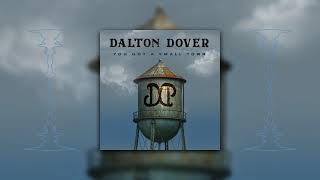 Dalton Dover You Got A Small Town