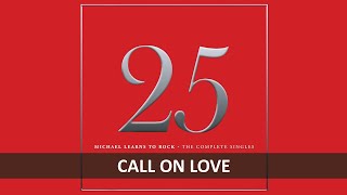 MICHAEL LEARNS TO ROCK - CALL ON LOVE LYRICS