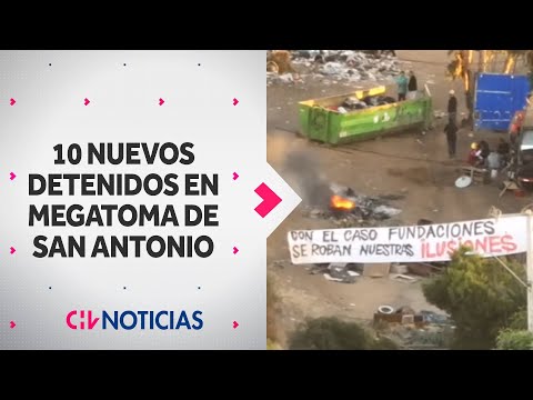 10 nuevos detenidos durante el segundo día de desalojo en la megatoma de San Antonio - CHV Noticias