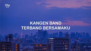 Download lagu LIRIK KANGEN BAND TERBANG BERSAMAKU mp3