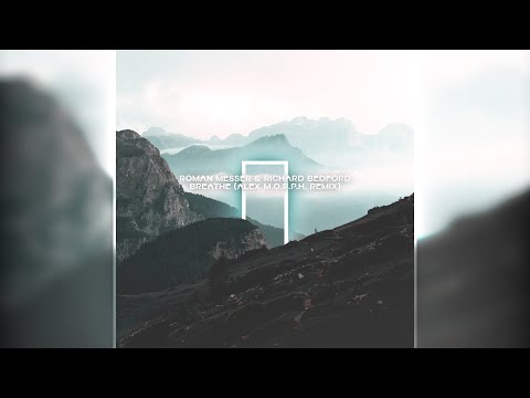 ROMAN MESSER & RICHARD BEDFORD - BREATHE (ALEX M.O.R.P.H. REMIX) | (FOTW 🏆 481)