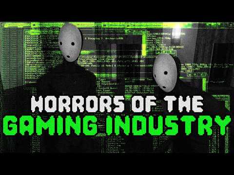 Horrors from the Gaming Industry