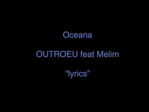 Oceana - OUTROEU feat Melim “LETRA/LEGENDADO”