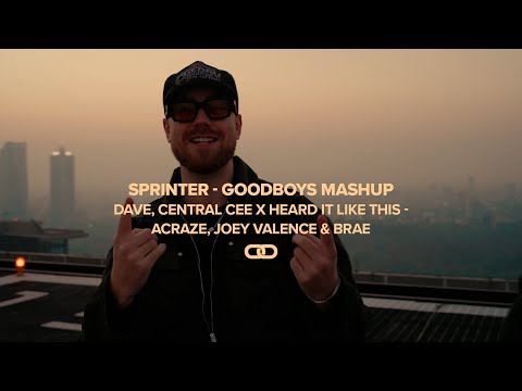 Sprinter - Goodboys mashup - DAVE, Central Cee X Heard It Like This - Acraze, Joey Valence & Brae