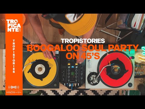 Tropistories  🪩 Boogaloo Soul party on 45's