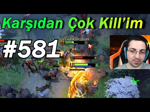 Karşı Takımdan Çok Kill'im Var - Dota 2 Türkçe [581]