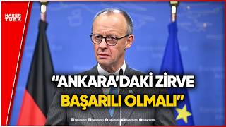 Friedrich Merz’den Ankara NATO Zirvesi Açıklaması