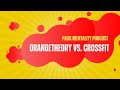 Orangetheory Vs CrossFit Pack Mentality Podcast Episode 33