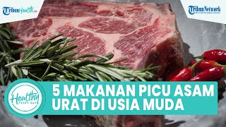 5 Makanan yang Bisa Picu Asam Urat Naik di Usia Muda: Dari Kandungan Tinggi Purin hingga Fruktosa