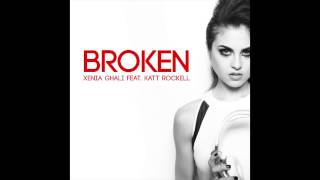 OFFICIAL SINGLE  "BROKEN" - Xenia Ghali f/ Katt Rockell