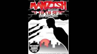 MANZISH - E tu cu si?! ( infantry riddim ) 2010